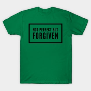 NOT PERFECT BUT FORGIVEN T-Shirt